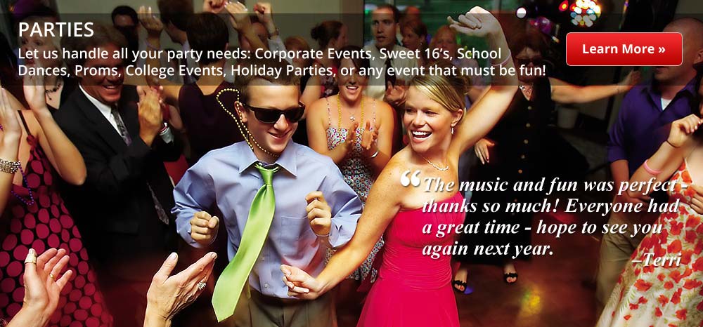 Corporate Events, Sweet 16’s, School Dances, Proms, College Events, Holiday Parties, or any event that must be fun.